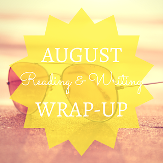 Reading and Writing Wrap-Up: August