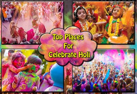 6 Best Places to Celebrate Holi Festival in India
