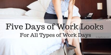 Five Days of Work Looks For All Types of Work Days