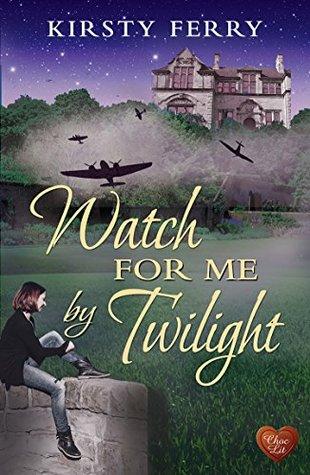 Watch for me by Twilight - by Kirsty Ferry- Feature and Review