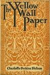 BOOK REVIEW: The Yellow Wallpaper by Charlotte Perkins Gilman