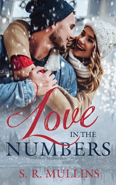 LOVE IN THE NUMBERS: CONTEMPORARY ROMANCE FROM AUTHOR S.R. MULLINS