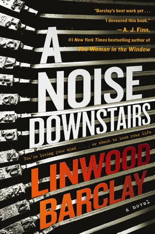 A Noise Downstairs by Linwood Barclay- Feature and Review