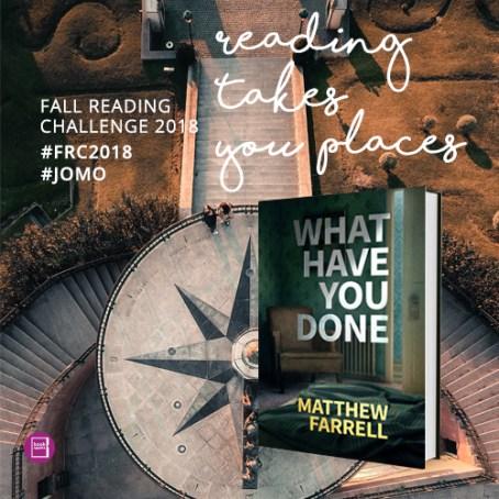 BOOK SPOTLIGHT:  What Have You Done by Matt Farrell #FRC2018 #JOMO