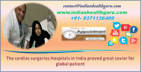 The cardiac surgeries Hospitals in India proved a great savior for global patient