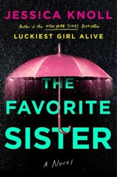 The Favorite Sister by Jessica Knoll