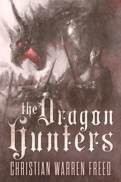 The Dragon Hunters Series by Christian Warren Freed