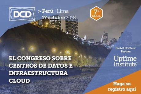 DCD Peru: The Most Amazing Edge Data Center and Cloud Computing Conference