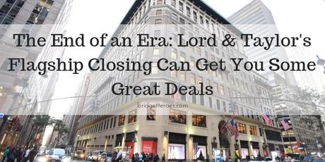The End of an Era: Lord & Taylor’s Flagship Closing Can Get You Some Great Deals