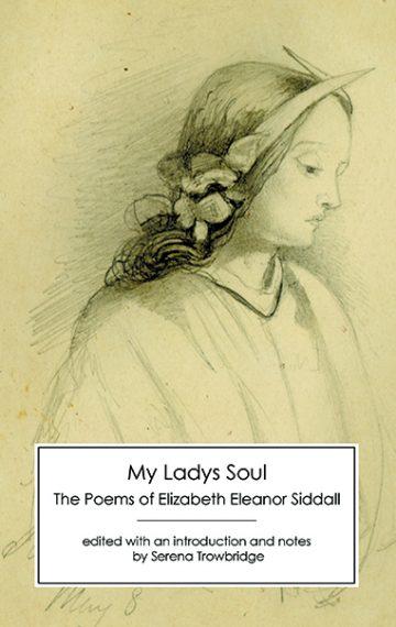 Review: My Ladys Soul: The Poems of Elizabeth Eleanor Siddall