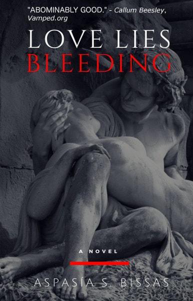 Love Lies Bleeding by Aspasia S. Bissas