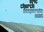Eric Church, Desperate Album Review