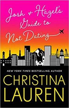 SPOTLIGHT: Josh & Hazel’s Guide to Not Dating by Christina Lauren #FRC2018 #JOMO