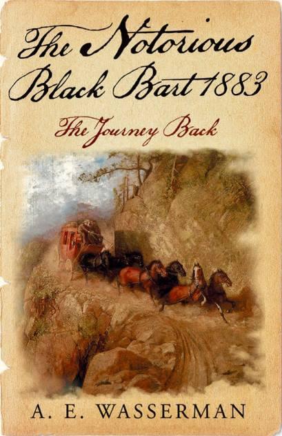 The Notorious Black Bart  by A.E. Wasserman- Book Blast