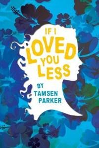 Alexa reviews If I Loved You Less by Tamsen Parker