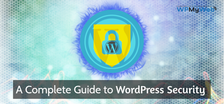 WordPress Security – 24 Tips to Secure Your Website from Hackers (2018) WordPress Security