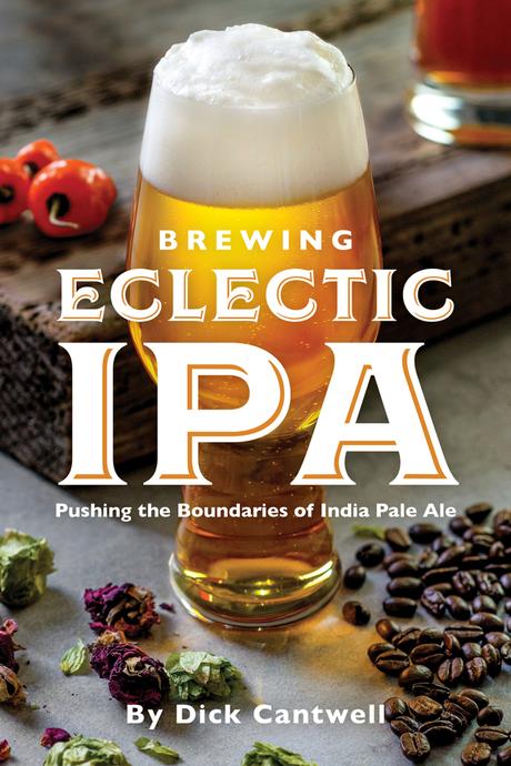 An All-IPA BrewChat with Dick Cantwell, Author of Brewing Eclectic IPA