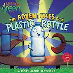 Image: The Adventures of a Plastic Bottle: A Story About Recycling (Little Green Books), by Alison Inches (Author), Pete Whitehead (Illustrator). Publisher: Little Simon; Original ed. edition (January 6, 2009)