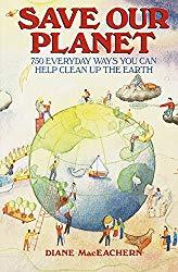 Image: Save Our Planet: 750 Everyday Ways You Can Help Clean Up the Earth/25th Anniversary Edition, by Diane Maceachern (Author). Publisher: Dell; 25th Anniversary ed. edition (December 16, 1991)