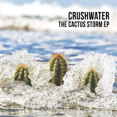 CRUSHWATER - The Cactus Storm EP