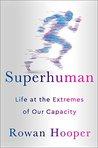 BOOK REVIEW: Superhuman by Rowan Hooper