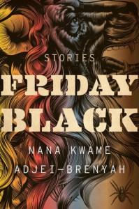 Friday Black – Nana Kwame Adjei-Brenyah
