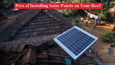 Pros of Installing Solar Panels on Your Roof