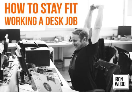 How to Stay Fit Working a Desk Job