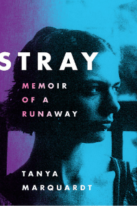 Mars Reviews Stray: Memoir of a Runaway by Tanya Marquardt