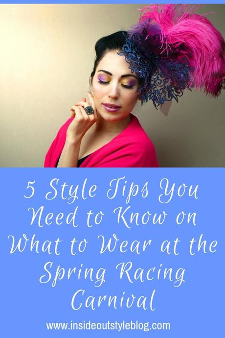 5 Style Tips You Need to Know on What to Wear at the Spring Racing Carnival