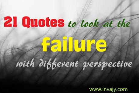 21 Quotes to look at the failure with different perspective