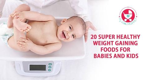 Worried about baby being under weight? Help your baby reach her target weight the right way with these 20 Super healthy Weight Gain Foods for Babies and Kids.