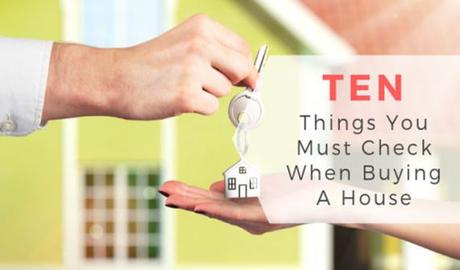10 Things You Must Check When Buying A House
