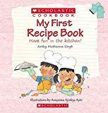 My First Recipe Book: Have Fun in the Kitchen! (Scholastic Cookbook)