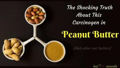The Shocking Truth About This Carcinogen in Peanut Butter