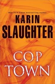 Cop Town – Karin Slaughter