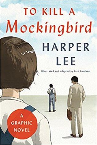 To Kill a Mockingbird- The Graphic Novel by Fred Fordham (Adapter/Illustrator),  Harper Lee- Feature and Review