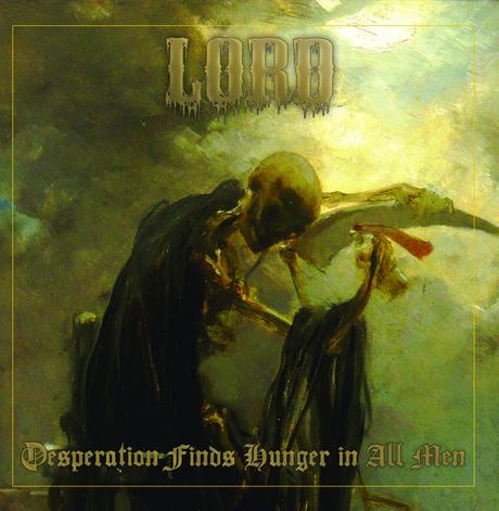 Lord - Desperation Finds Hunger In All Men