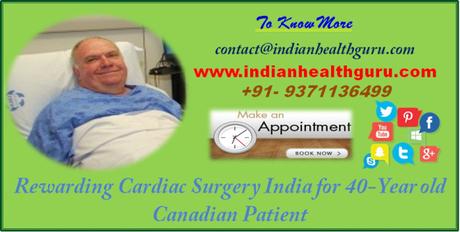 Rewarding Cardiac Surgery India for 40-Year old Canadian Patient