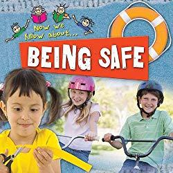 Image: Being Safe (Now We Know About...),by Jinny Johnson (Author). Publisher: Crabtree Pub Co (August 1, 2009)