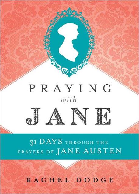 PRAYING WITH JANE: A NEW DEVOTIONAL BASED ON THE PRAYERS OF JANE AUSTEN