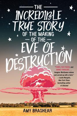 The Incredibly True Story of the Making of the Eve of Destruction