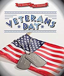 Image: Veteran's Day (The Story of Our Holidays), by Joanna Ponto (Author). Publisher: Enslow Pub Inc (August 1, 2016)