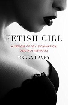 BOOK TOUR:  Fetish Girl by Bella LaVey #NSFWreads