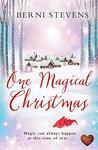 One Magical Christmas (Choc Lit): Start to love Christmas again with this magical read!