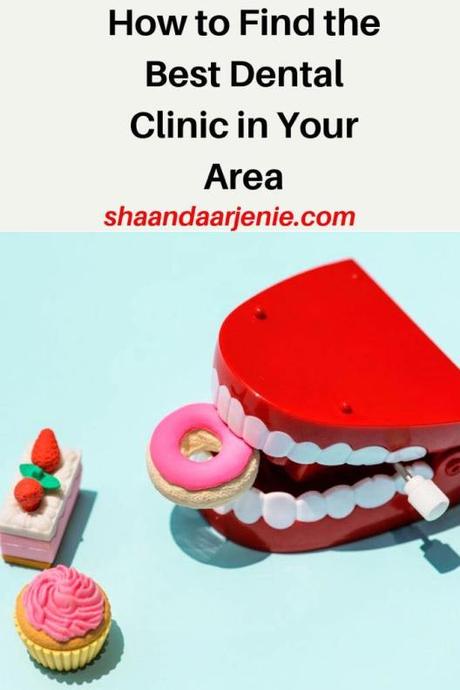 How to Find the Best Dental Clinic in Your Area