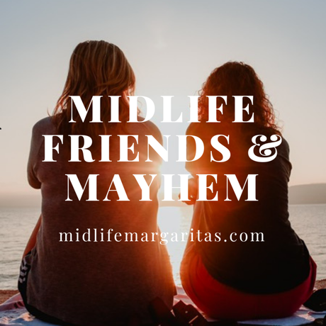 Midlife Friends & Mayhem