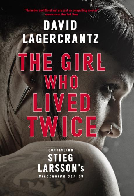 Introducing The Girl Who Lived Twice (Millennium #6) by David Lagercrantz – COVER REVEAL