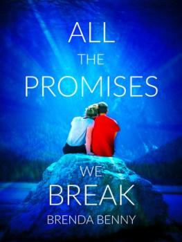All the Promises We Break by Brenda Benny
