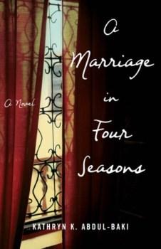 SPOTLIGHT:  A Marriage in Four Seasons: A Novel by Kathryn K Abdul-Baki #FRC2018 #JOMO